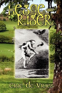 Hedge-Rider di Eric De Vries edito da Pendraig Publishing