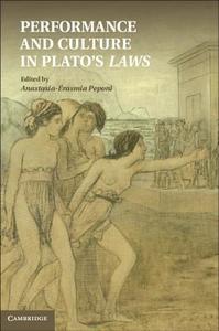 Performance and Culture in Plato's Laws di Anastasia-Erasmia Peponi edito da Cambridge University Press