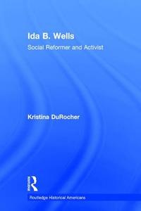 Ida B. Wells di Kristina (Morehead State University DuRocher edito da Taylor & Francis Ltd