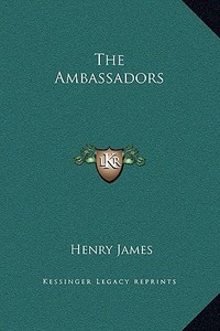 The Ambassadors di Henry James edito da Kessinger Publishing