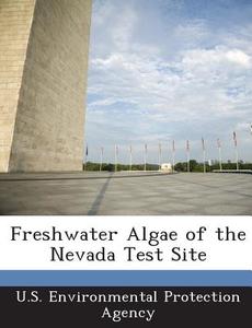 Freshwater Algae Of The Nevada Test Site edito da Bibliogov