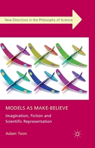 Models as Make-Believe di Adam Toon edito da Palgrave Macmillan