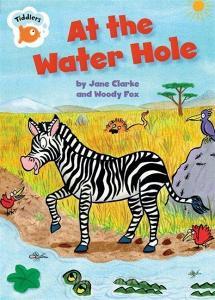 Tiddlers: At the Water Hole di Jane Clarke edito da Hachette Children's Group