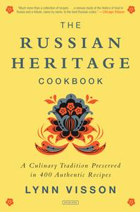 The Russian Heritage Cookbook: A Culinary Tradition in Over 400 Recipes di Lynn Visson edito da Overlook Press