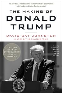 The Making of Donald Trump di David Cay Johnston edito da MELVILLE HOUSE PUB