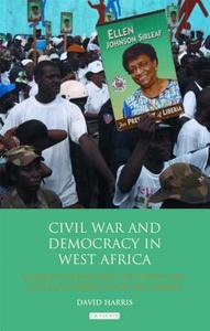 Civil War And Democracy In West Africa di David Harris edito da I.b.tauris & Co Ltd