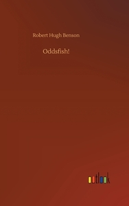 Oddsfish! di Robert Hugh Benson edito da Outlook Verlag