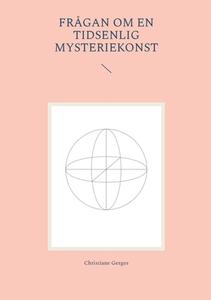 Frågan om en tidsenlig mysteriekonst di Christiane Gerges edito da Books on Demand