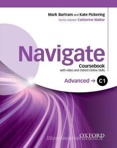 Navigate: C1 Advanced: Coursebook with DVD and Oxford Online Skills Program di Mark Bartram, Kate Pickering edito da Oxford University ELT