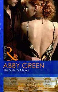 The Sultan's Choice di Abby Green edito da Harlequin (uk)