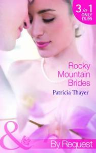 Rocky Mountain Brides di Patricia Thayer edito da Harlequin (uk)