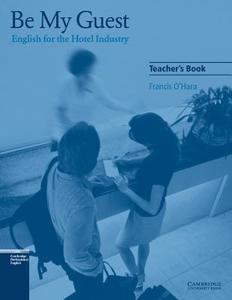 Be My Guest Teacher's Book di Francis O'Hara edito da Cambridge University Press