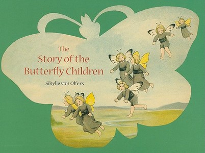 The Story of the Butterfly Children di Sibylle von Olfers edito da Floris Books