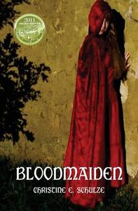 Bloodmaiden di Christine E. Schulze edito da OLD LINE PUB