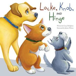 Locke, Knob, and Hinge di Carey Bridgham, Casey Bridgham edito da 3G Publishing, Inc.