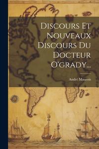 Discours Et Nouveaux Discours Du Docteur O'grady... di André Maurois edito da LEGARE STREET PR