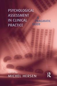 Psychological Assessment in Clinical Practice di Michel Hersen edito da Routledge