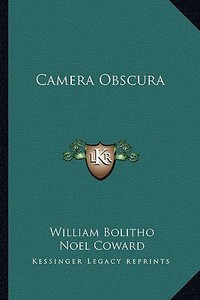 Camera Obscura di William Bolitho edito da Kessinger Publishing