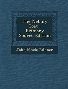 The Nebuly Coat di John Meade Falkner edito da Nabu Press