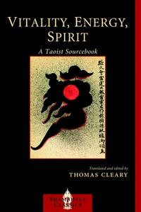 Vitality, Energy, Spirit di Thomas Cleary edito da Shambhala Publications Inc