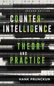 Counterintelligence Theory and Practice di Hank Prunckun edito da Rowman & Littlefield