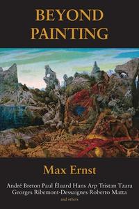 Beyond Painting di Max Ernst edito da Deicide Press