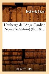 L'Auberge de L'Ange-Gardien (Nouvelle Edition) (Ed.1888) di Sophie De Segur edito da Hachette Livre - Bnf
