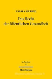 Das Recht der öffentlichen Gesundheit di Andrea Kießling edito da Mohr Siebeck GmbH & Co. K