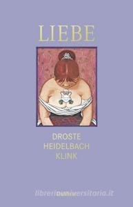 Liebe di Wiglaf Droste, Nikolaus Heidelbach, Vincent Klink edito da DuMont Buchverlag GmbH