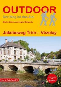 Deutschland Frankreich: Jakobsweg Trier - Vézelay di Martin Simon edito da Stein, Conrad Verlag