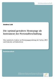 Die optimal gestaltete Homepage als Instrument der Personalbeschaffung di Andrea Lich edito da Diplom.de