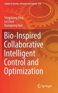 Bio-Inspired Collaborative Intelligent Control and Optimization di Lei Chen, Yongsheng Ding, Kuangrong Hao edito da Springer Singapore