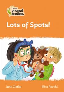 Level 4 - Lots Of Spots! di Jane Clarke edito da Harpercollins Publishers