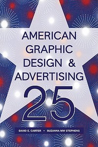 American Graphic Design And Advertising di David E. Carter, Suzanna Mw Stephens edito da Harpercollins Publishers Inc