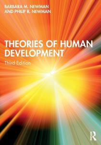 Theories Of Human Development di Barbara M. Newman, Philip R. Newman edito da Taylor & Francis Ltd
