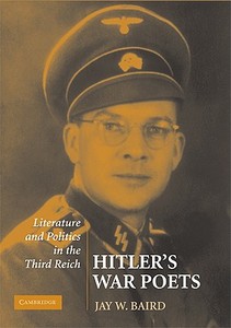 Hitler's War Poets di Jay W. (Miami University) Baird edito da Cambridge University Press