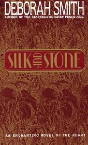 Silk and Stone di Deborah Smith edito da Bantam