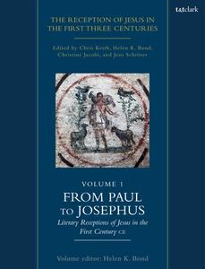 The Reception of Jesus in the First Three Centuries: Volume 1 edito da Bloomsbury Academic
