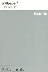 Wallpaper* City Guide Madrid di Wallpaper* edito da Phaidon Press Ltd