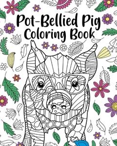 Pot-Bellied Pig Coloring Book di PaperLand edito da Blurb