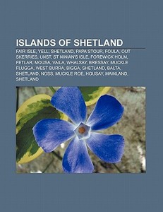 Islands of Shetland di Source Wikipedia edito da Books LLC, Reference Series