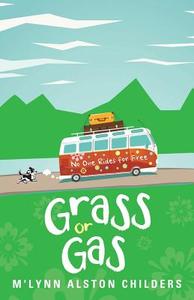 Grass or Gas di M'Lynn Alston Childers edito da Balboa Press