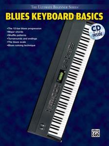 Ultimate Beginner Blues Keyboard Basics: Steps One & Two, Book & CD [With CD] di Debbie Cavalier, Henry Brewer edito da Alfred Publishing Co., Inc.