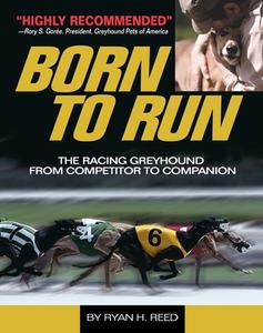 The Born to Run di Ryan Reed edito da Kennel Club Books Inc