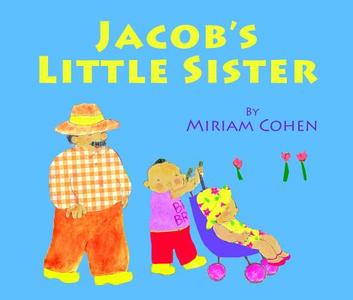 Jacob's Little Sister di Miriam Cohen edito da Star Bright Books