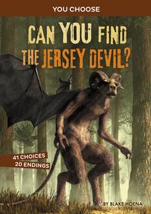 Can You Find the Jersey Devil?: An Interactive Monster Hunt di Blake Hoena edito da CAPSTONE PR