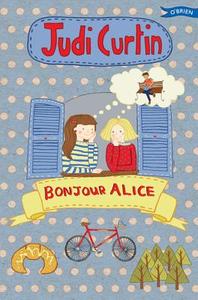Bonjour Alice di Judi Curtin edito da O'Brien Press Ltd