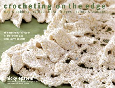 Crocheting on the Edge di Nicky Epstein edito da Sixth and Spring Books