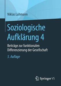 Soziologische Aufklärung 4 di Niklas Luhmann edito da Springer Fachmedien Wiesbaden