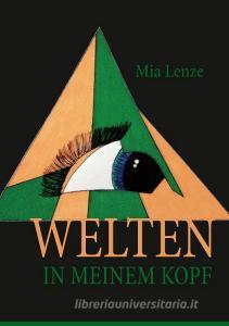 Welten in meinem Kopf di Mia Lenze edito da Books on Demand
